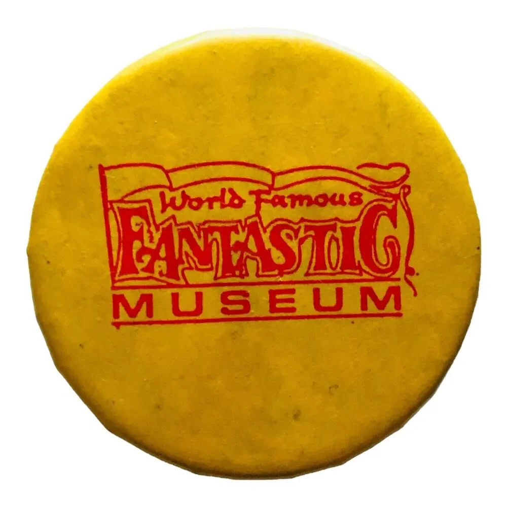 Vintage Pinback Button Pin World Famous Fantastic Museum Souvenir Yellow Retro